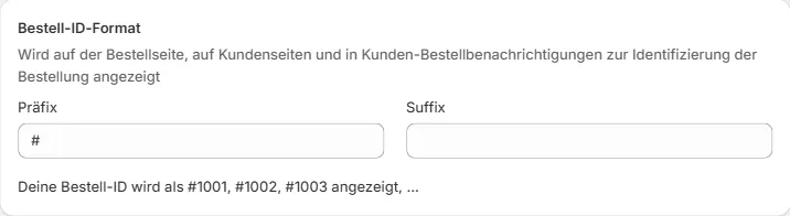 Die Einstellung für das Bestell-ID-Format im Shopify-Adminbereich: Felder für Präfix und Suffix, darunter der Hinweis, dass Bestellungen als #1001, #1002, #1003 gezählt werden