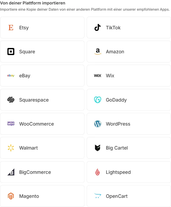 Die empfohlenen Import-Apps im Shopify-Adminbereich: Etsy, TikTok, Square, Amazon, eBay, Wix, Squarespace, GoDaddy, WooCommerce, WordPress, Walmart, Big Cartel, BigCommerce, Lightspeed, Magento und OpenCart